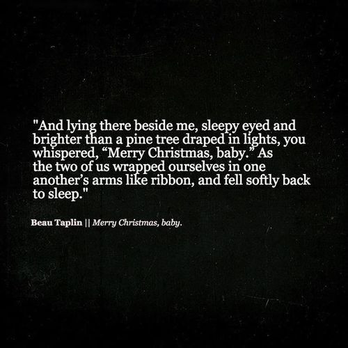 Merry Christmas Baby Quotes
 194 best images about Beau Taplin Quotes on Pinterest