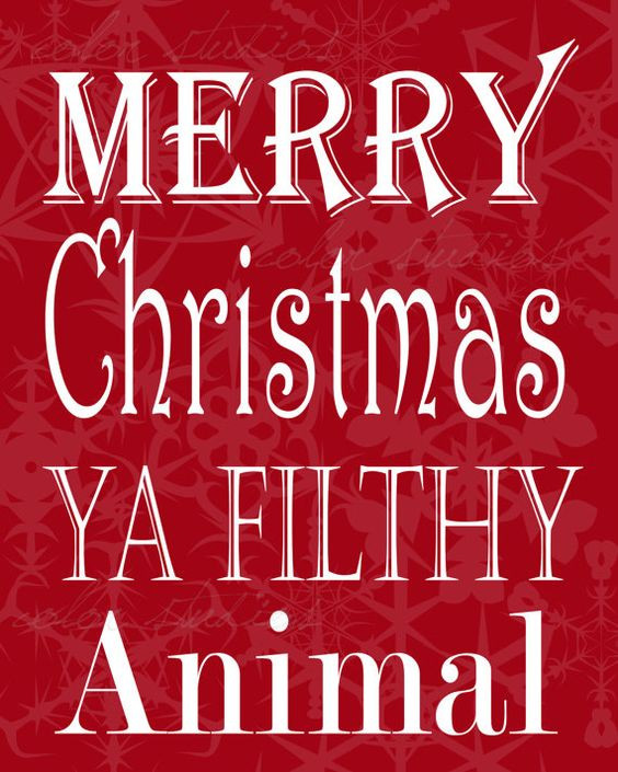Merry Christmas Ya Filthy Animal Quote
 Folk art Merry christmas and Home alone on Pinterest