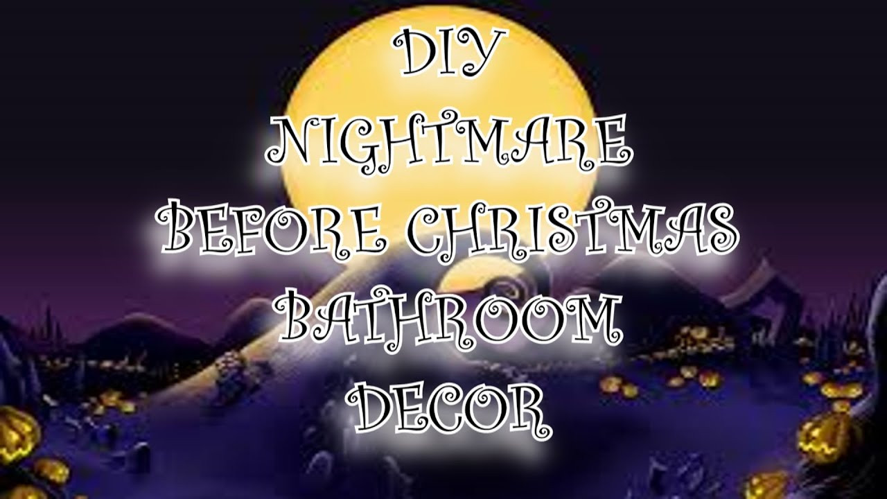 Nightmare Before Christmas Bathroom Stuff
 DIY DISNEY S NIGHTMARE BEFORE CHRISTMAS BATHROOM DECOR