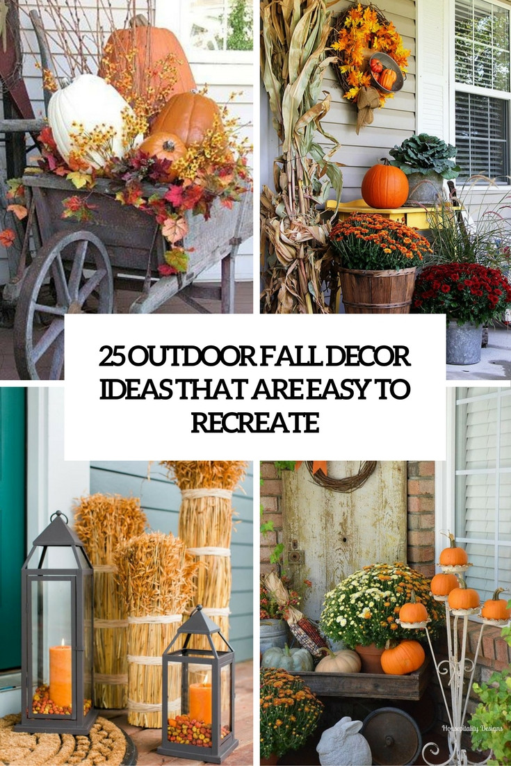 Outdoor Fall Decorating Ideas
 25 Outdoor Fall Décor Ideas That Are Easy To Recreate