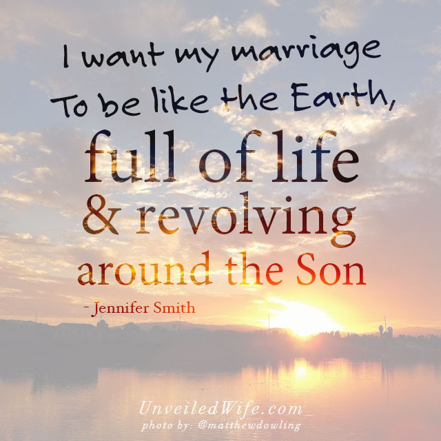Positive Marriage Quotes
 I Want My Marriage To Be Like The Earth