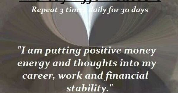 Positive Money Quotes
 Money affirmations I am putting positive Money energy and