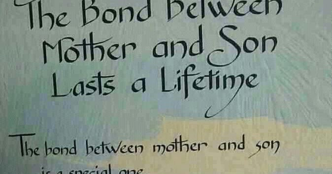 Quote About Mother And Son Bond
 The bond between mother and son lasts a lifetime