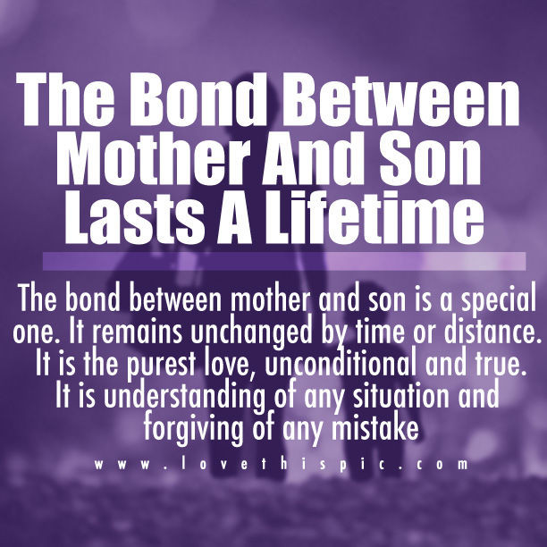 Quote About Mother And Son Bond
 The Bond Between Mother And Son s and