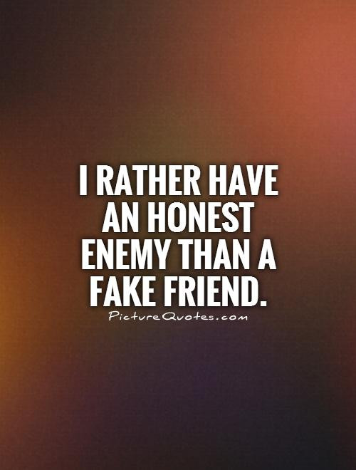 Quotes Fake Friendship
 Dishonesty Quotes Dishonesty Sayings
