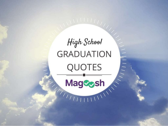 Quotes For High School Graduations
 High School Graduation Quotes
