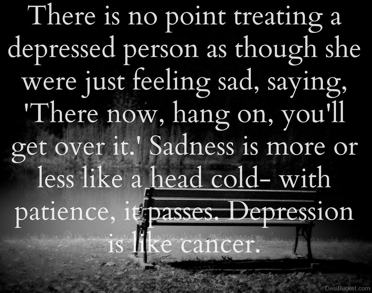 Quotes For Someone Who Is Sad
 Depression Quotes s