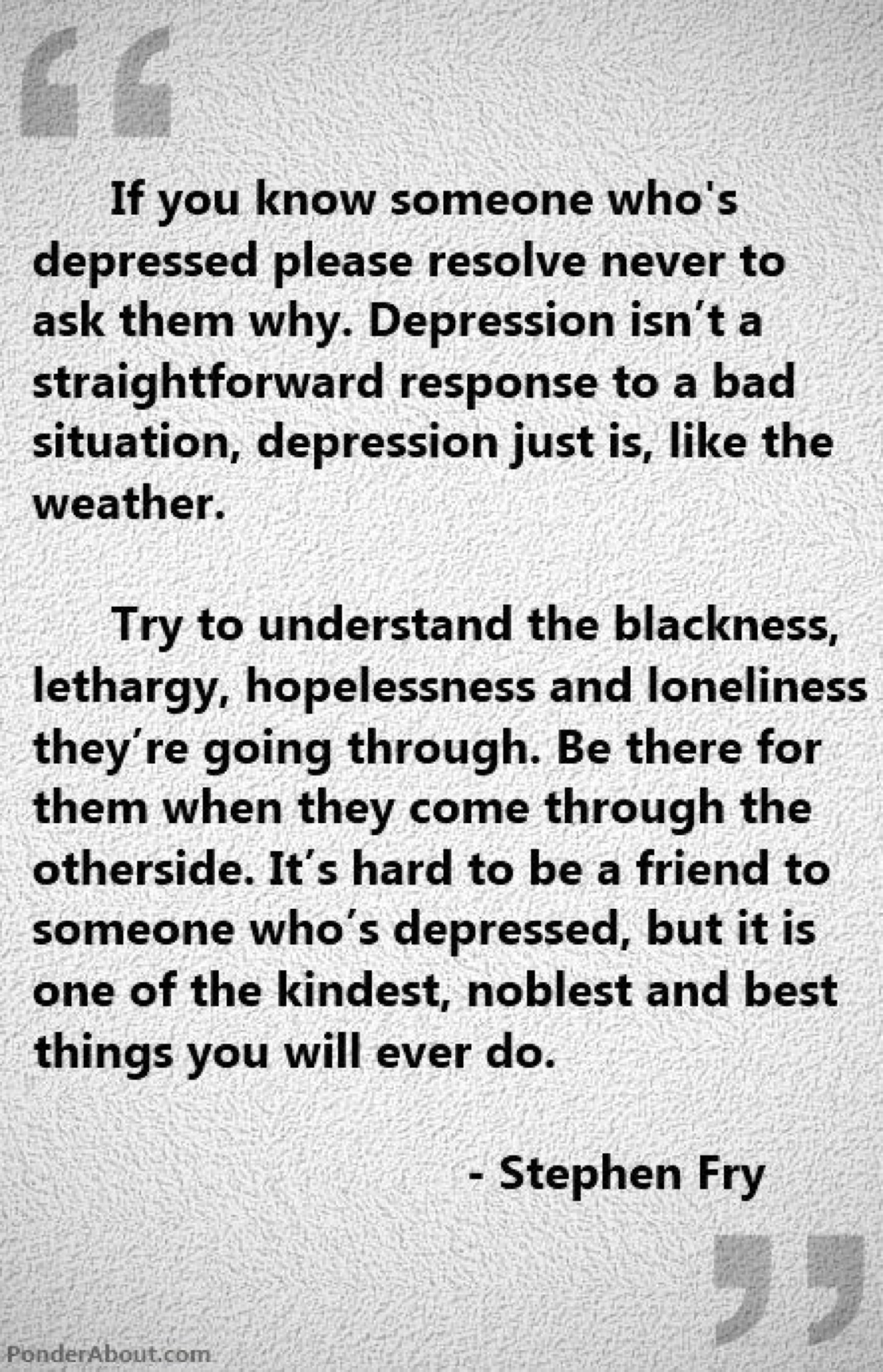 Quotes For Someone Who Is Sad
 A Monster called Depression…