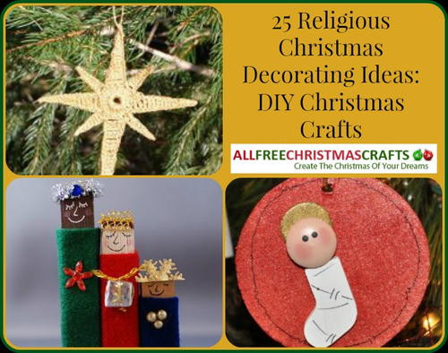 Religious Christmas Crafts
 25 Religious Christmas Decorating Ideas