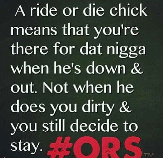 Ride Or Die Relationship Quotes
 I am that ride or chick Quote Pinterest