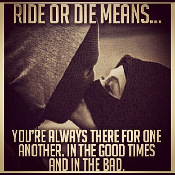 Ride Or Die Relationship Quotes
 Ride Die Quotes Tattoos QuotesGram