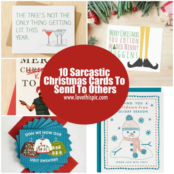 Sarcastic Christmas Quotes
 10 Sarcastic Christmas Cards To Send To Others
