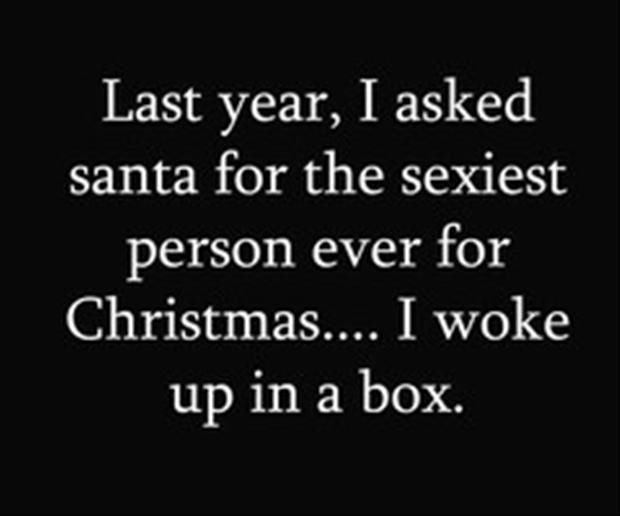 Sexy Christmas Quotes
 Funny Christmas Quote About Being y s