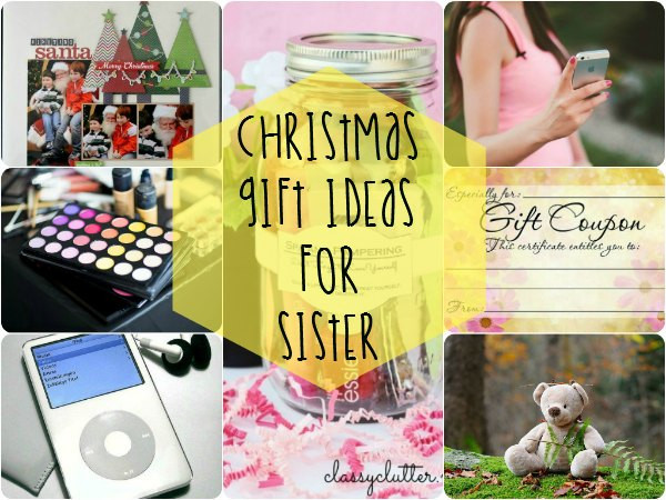 Sister Christmas Gift Ideas
 Christmas Gift Ideas for Sister Christmas Celebration