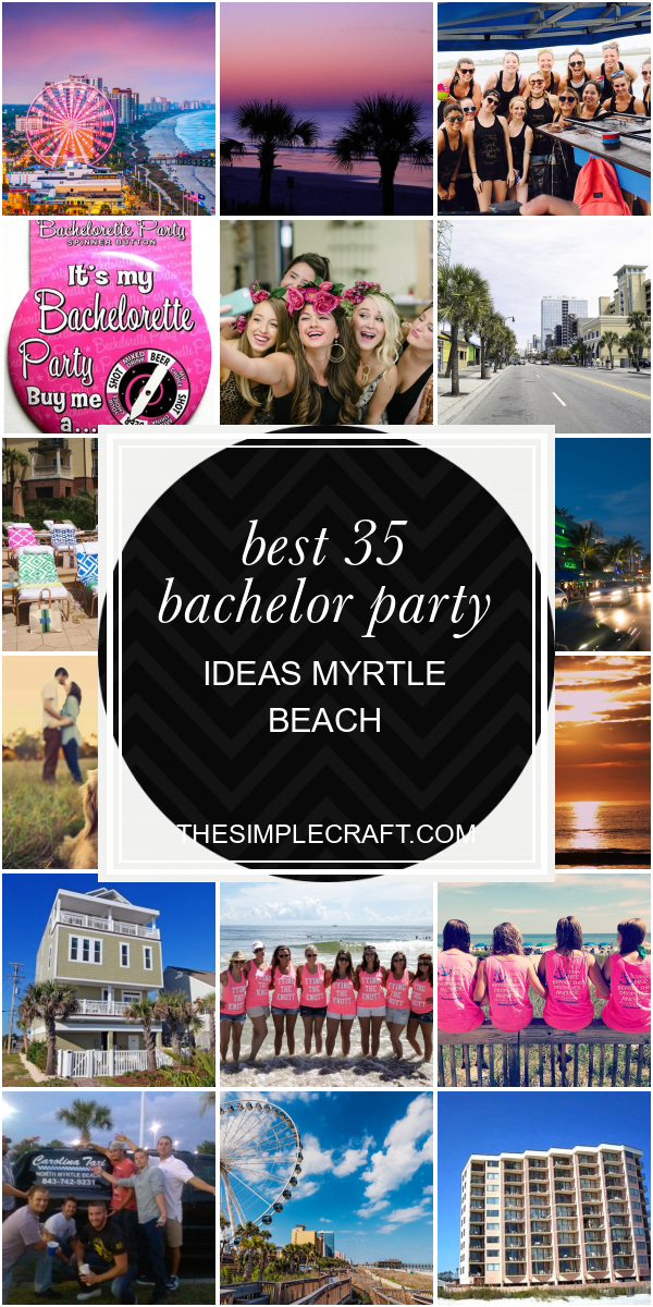 Best 35 Bachelor Party Ideas Myrtle Beach - Home Inspiration and Ideas ...