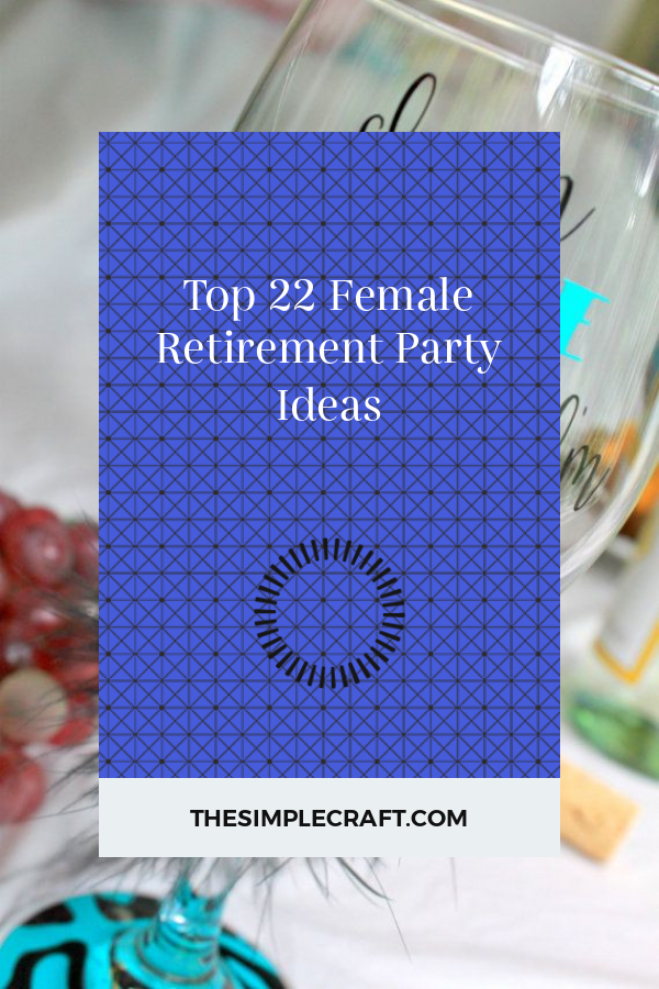 Top 22 Female Retirement Party Ideas - Home Inspiration and Ideas | DIY ...