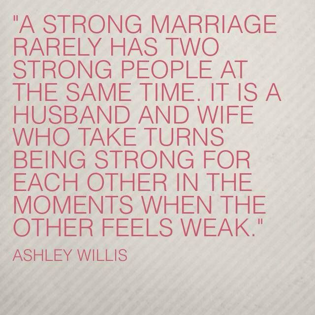 Strong Marriage Quotes
 Ashley Willis marriage quote Favorite quotes