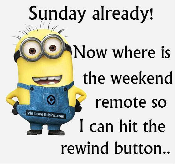 Sunday Quotes Funny
 Funny Sunday Minion s and for