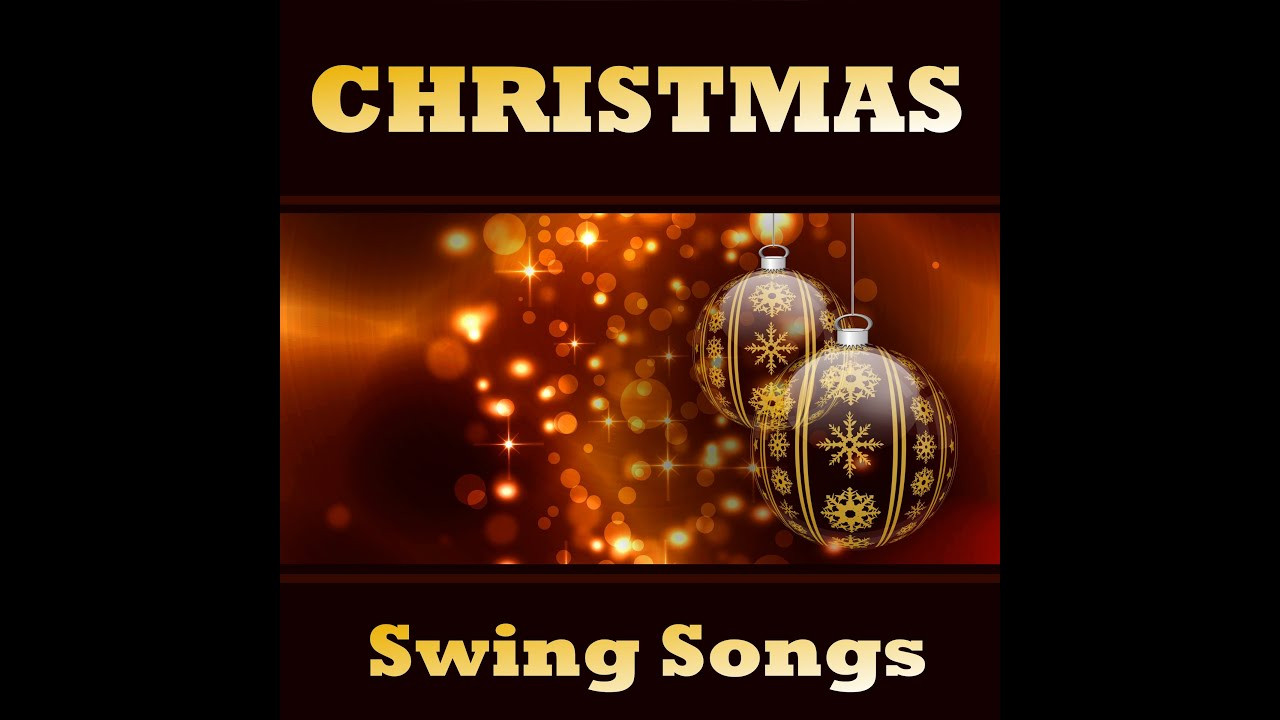 Swing Christmas Songs
 Various Artists Christmas Swing Songs [Full Album]