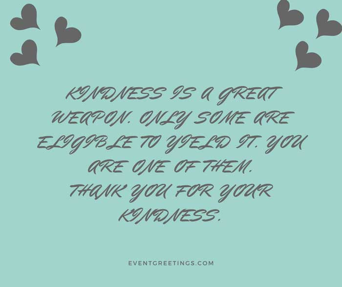 Thank You For Your Kindness Quotes
 Kindness Quotes Inspirational Saying Wisdom