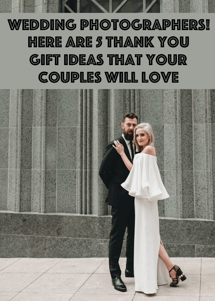 Thank You Gift Ideas For Couples
 Wedding graphers Here Are 5 Thank You Gift Ideas