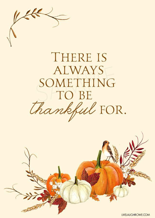 Thankful Quotes For Thanksgiving
 Love this thankful printable with the quote "There is