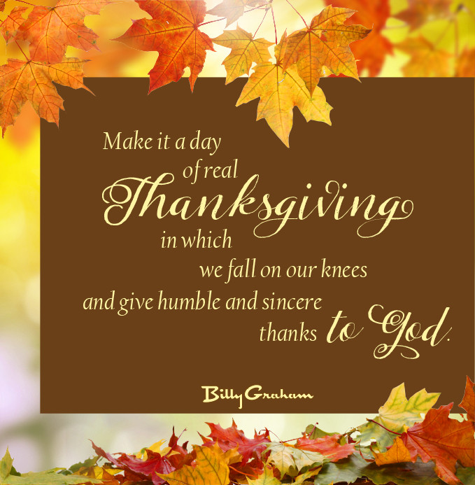 Thanksgiving Day Quotes
 In His Own Words Time of Thanksgiving The Billy Graham
