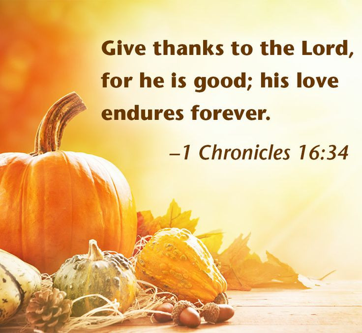Thanksgiving Quotes In The Bible
 Thanksgiving harvest with Bible verse 1 Chronicles 16 34