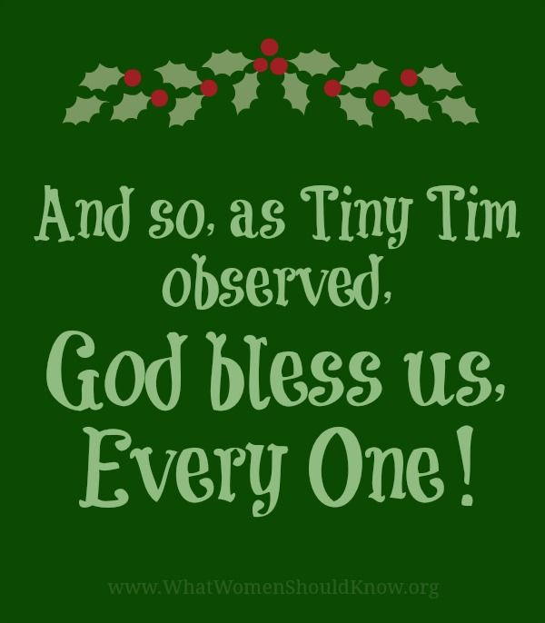 Tiny Tim Christmas Carol Quotes
 God bless us every one Tiny Tim A Christmas Carol
