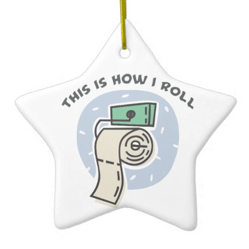 Toilet Christmas Ornaments
 How I Roll Toilet Paper Double Sided Star Ceramic
