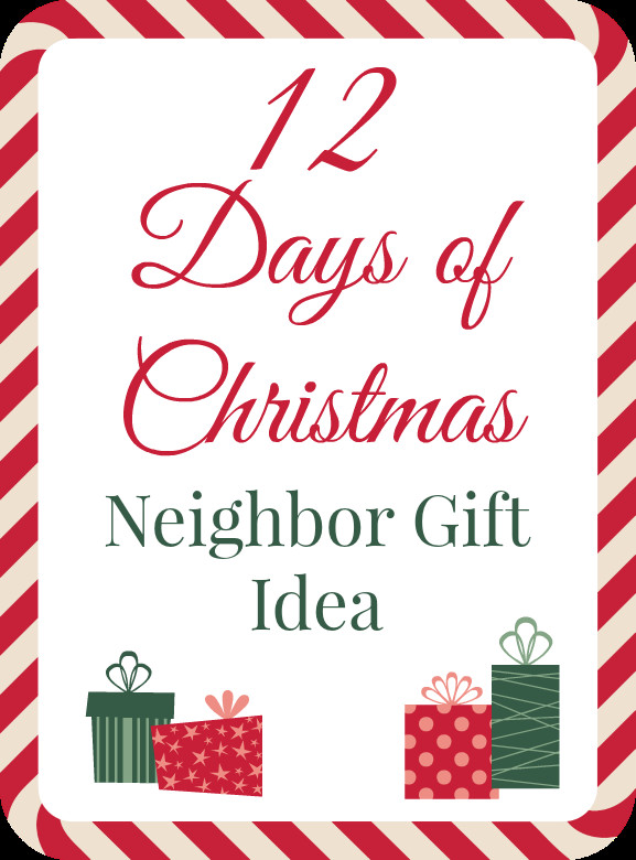 Twelve Days Of Christmas Gift Ideas
 12 Days of Christmas Neighbor Gift Idea Addicted 2 DIY