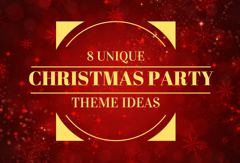 Unique Christmas Party Ideas
 8 Unique Christmas Party Theme Ideas