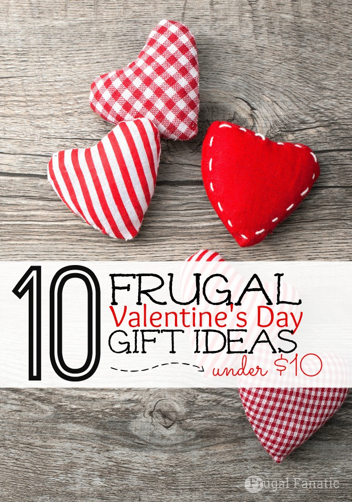Valentine Day Gift Ideas
 10 Frugal Valentines Day Gifts Under $10 Frugal Fanatic