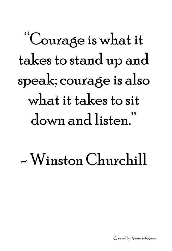 Winston Churchill Leadership Quotes
 Courage is what it takes to stand up and speak courage is