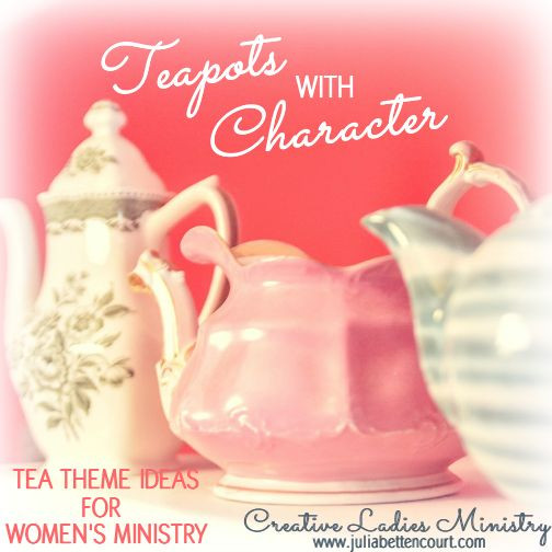 Women'S Ministry Christmas Party Ideas
 Tea Pots with character A cute la s yes theme