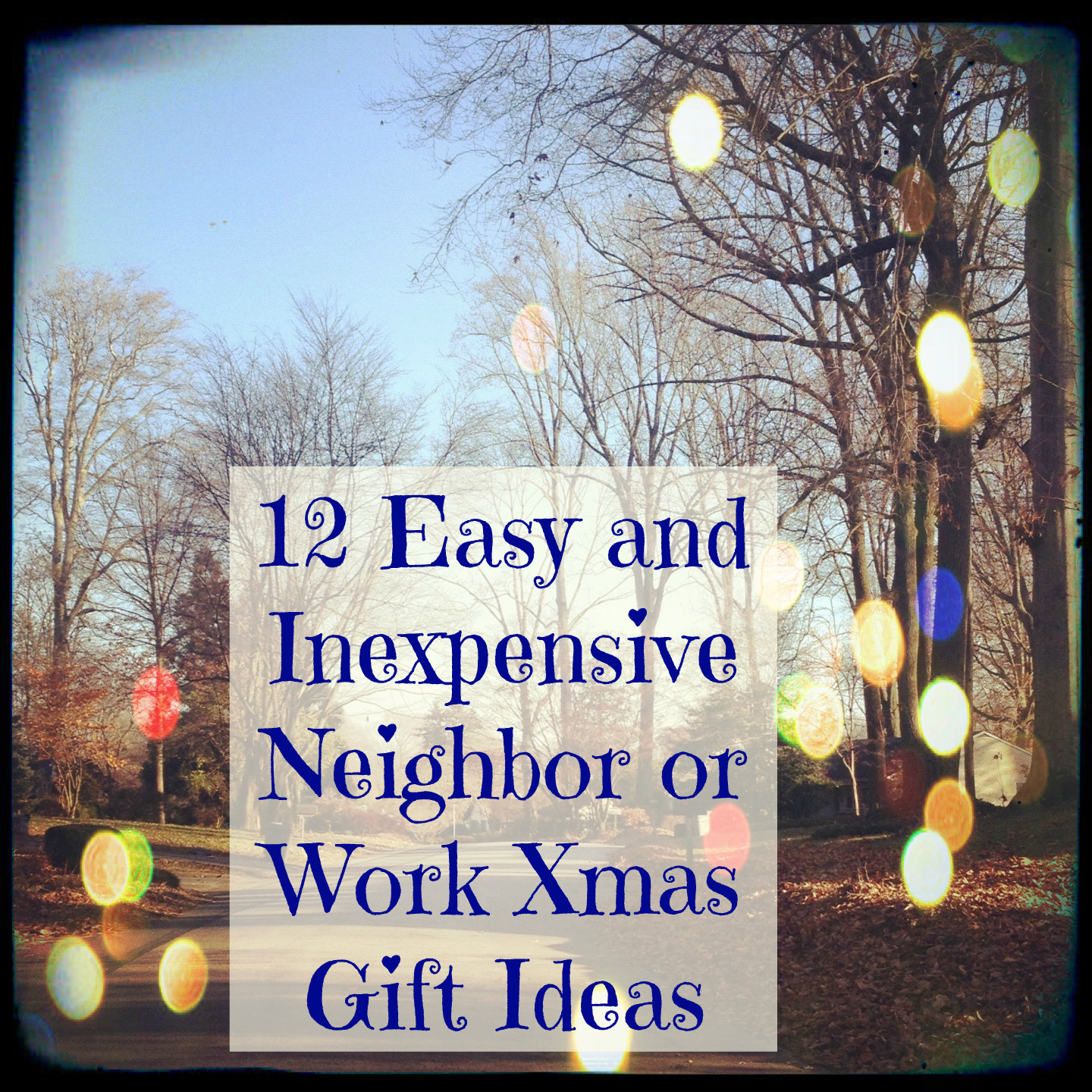Work Christmas Gift Ideas
 12 Easy Neighbor or Work Christmas Gift Ideas MyThirtySpot