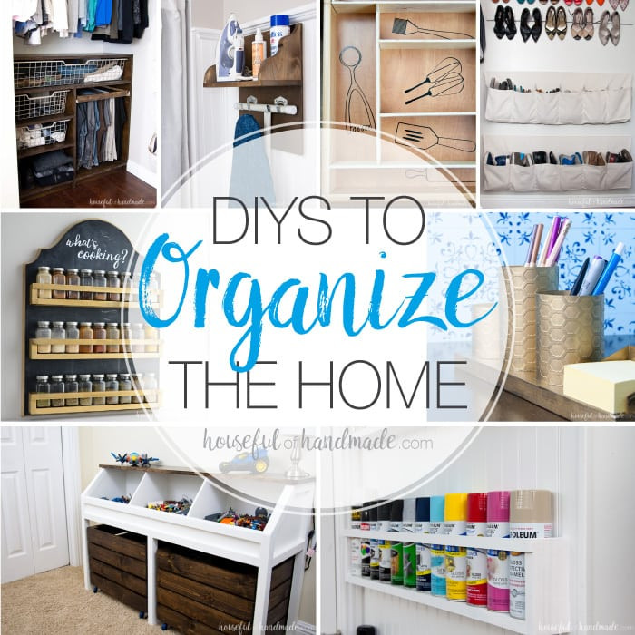 DIY Home Organizing Ideas
 DIYs to Organize the Home Houseful of Handmade